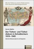 Der Türken- und Türkeidiskurs in Schulbüchern 1919 - 1945 (eBook, PDF)