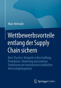 Wettbewerbsvorteile entlang der Supply Chain sichern (eBook, PDF) - Helmold, Marc
