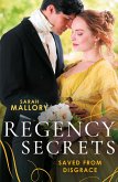Regency Secrets: Saved From Disgrace: The Ton's Most Notorious Rake (Saved from Disgrace) / Beauty and the Brooding Lord (eBook, ePUB)
