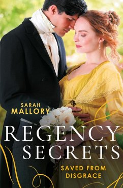 Regency Secrets: Saved From Disgrace: The Ton's Most Notorious Rake (Saved from Disgrace) / Beauty and the Brooding Lord (eBook, ePUB) - Mallory, Sarah