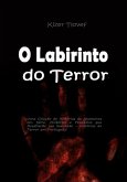 O Labirinto do Terror: Uma Coleção de Histórias de Assassinos em Série, Mistérios e Pesadelos que Desafiarão sua Sanidade - Histórias de Terror em Português (eBook, ePUB)