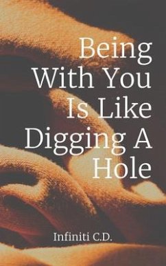 Cover Being With You Is Like Digging A Hole (eBook, ePUB)