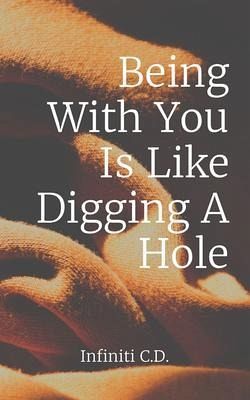Being With You Is Like Digging A Hole (eBook, ePUB)