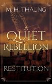 A Quiet Rebellion: Restitution (Numoeath series, #2) (eBook, ePUB) A Quiet Rebellion: Restitution (Numoeath series, #2) (eBook, ePUB)