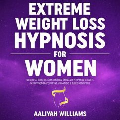 Extreme Weight Loss Hypnosis for Women (eBook, ePUB) - Aaliyah Williams