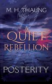 A Quiet Rebellion: Posterity (Numoeath series, #3) (eBook, ePUB) A Quiet Rebellion: Posterity (Numoeath series, #3) (eBook, ePUB)