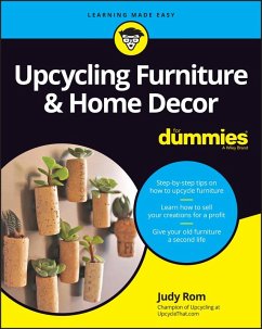 Upcycling Furniture & Home Decor For Dummies (eBook, ePUB) - Rom, Judy