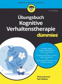 Übungsbuch Kognitive Verhaltenstherapie für Dummies (eBook, ePUB) - Branch, Rhena; Willson, Rob