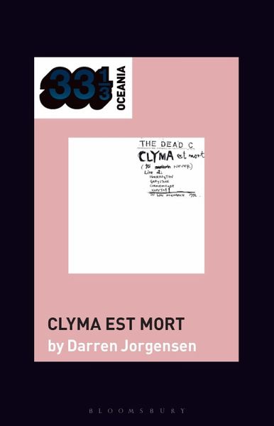 The Dead C's Clyma est mort (eBook, PDF) The Dead C's Clyma est mort (eBook, PDF)