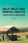 Self Help and Mental Health Tough Path to Wellness Our Story (eBook, ePUB)