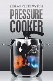 Pressure Cooker (eBook, ePUB) Pressure Cooker (eBook, ePUB)