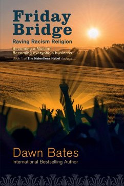 Friday Bridge - Becoming a Muslim; Becoming Everyone's Business (The Relentless Rebel duology, #1) (eBook, ePUB) - Bates, Dawn