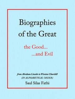 Biographies of the Great the Good...and Evil (eBook, ePUB) - Fathi, Saul Silas