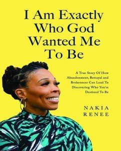 Cover I Am Exactly Who God Wanted Me To Be (eBook, ePUB)