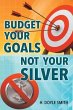 Budget Your Goals Not Your Silver... - Bild 1