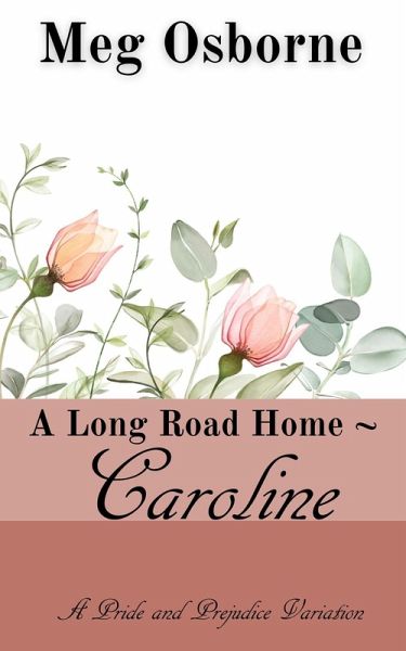 Caroline (A Long Road Home, #3) (eBook, ePUB)