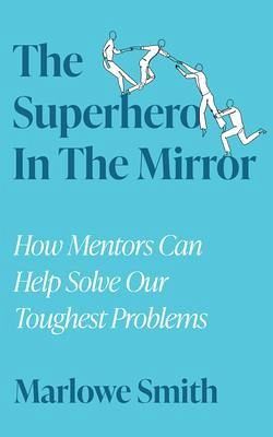 The Superhero In The Mirror (eBook, ePUB) The Superhero In The Mirror (eBook, ePUB)