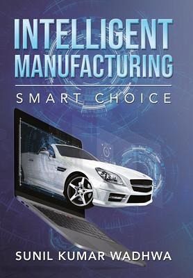 Intelligent Manufacturing (eBook, ePUB) Intelligent Manufacturing (eBook, ePUB)