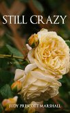 Still Crazy (Be Strong Enough Series, #1) (eBook, ePUB) Still Crazy (Be Strong Enough Series, #1) (eBook, ePUB)