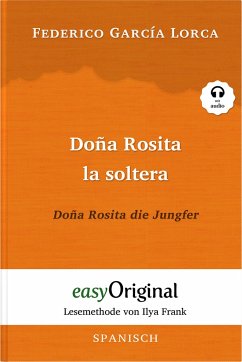 Doña Rosita la soltera / Doña Rosita die Jungfer (Buch + Audio-CD) - Lesemethode von Ilya Frank - Zweisprachige Ausgabe Spanisch-Deutsch - García Lorca, Federico