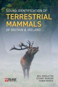 Sound Identification of Terrestrial Mammals of Britain & Ireland (eBook, ePUB) - Middleton, Neil; Newson, Stuart; Pearce, Huma