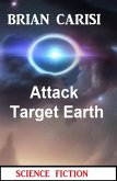 Attack Target Earth: Science Fiction (eBook, ePUB)