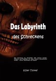 Das Labyrinth des Schreckens: Eine Sammlung von Geschichten über Asesinos Seriales, Misterien und Pesadillas, die deine Cordura herausfordern werden - Horror-Geschichten auf Deutsch (eBook, ePUB)