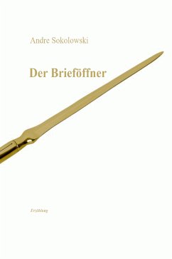 Der Brieföffner (eBook, ePUB) - Sokolowski, Andre