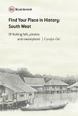 Find Your Place in History - South West: Of Fishing Folk, Pirates and Swampland (Singapore Bicentennial) (eBook, ePUB)