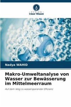 Makro-Umweltanalyse von Wasser zur Bewässerung im Mittelmeerraum - Wahid, Nadya