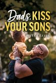 Dads, Kiss Your Sons