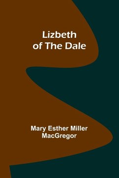 Lizbeth of the Dale - Esther Miller MacGregor, Mary