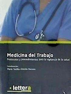 Medicina del trabajo : protocolos y procedimientos para la vigilancia de la salud - Encarna Aguilar Jiménez; Vicente Herrero, María Teófila