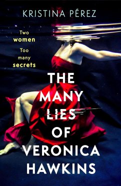 The Many Lies of Veronica Hawkins - Perez, Kristina