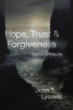 Hope, Trust, and Forgiveness - Lysaker, John T.