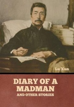 Diary of a Madman and Other Stories - Xun, Lu