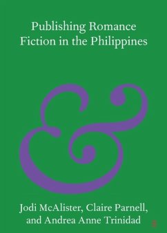 Publishing Romance Fiction in the Philippines - McAlister, Jodi (Deakin University, Victoria); Parnell, Claire (University of Melbourne); Trinidad, Andrea Anne (Ateneo de Manila University)