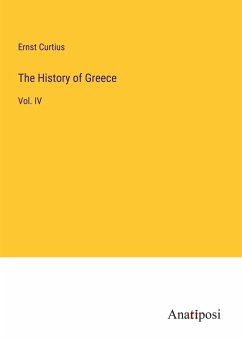 The History of Greece - Curtius, Ernst