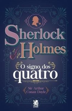 Sherlock Holmes - O Signo dos Quatro - Doyle, Arthur Conan