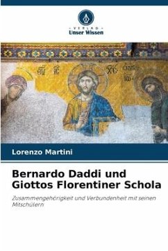 Bernardo Daddi und Giottos Florentiner Schola - Martini, Lorenzo