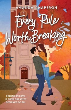 Every Rule Worth Breaking - Chaperon, Amanda