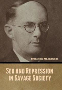 Sex and Repression in Savage Society - Malinowski, Bronistaw