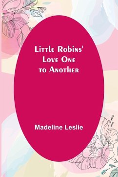 Little Robins' Love One to Another - Leslie, Madeline