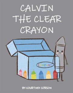 Calvin the Clear Crayon - Corson, Courtney