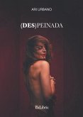 (Des)peinada (Des)peinada