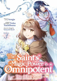 The Saint's Magic Power Is Omnipotent: The Other Saint (Manga) Vol. 3 - Tachibana, Yuka