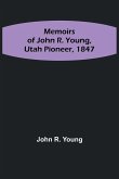 Memoirs of John R. Young, Utah Pioneer, 1847