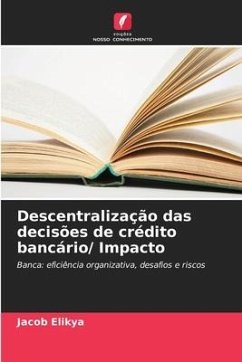 Descentralização das decisões de crédito bancário/ Impacto - Elikya, Jacob