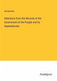 Selections from the Records of the Government of the Punjab and its Dependencies