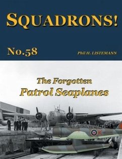 The Forgotten Patrol Seaplanes - Listemann, Phil H.